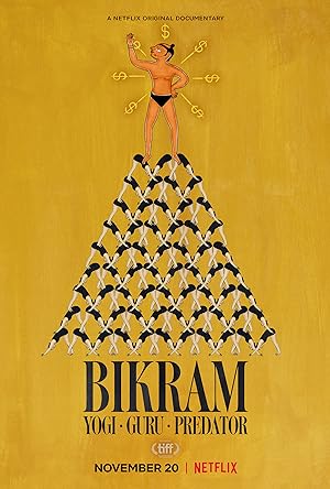 Bikram: Yogi, Guru, Predator