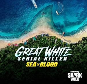 Great White Serial Killer: Sea of Blood